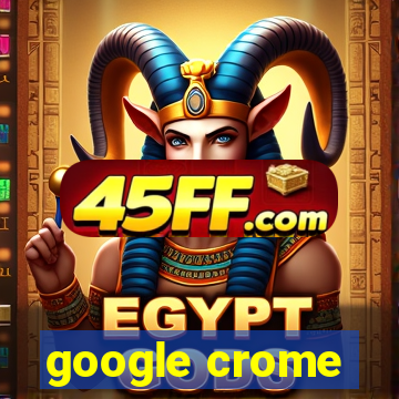google crome